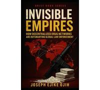 Invisible Empires: How Decentralized Drug Networks Are Outsmarting Global Law Enforcement