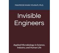 Invisible Engineers: Applied Microbiology in Science, Industry, and Human Life