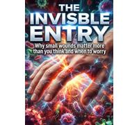 Invisible Entry: Why small wounds matter more than you think and when to worry