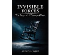 Invisible Forces: The Legend of Crumps Ghost