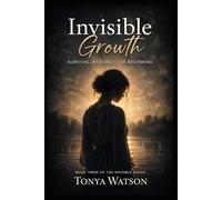 Invisible Growth: Survival Was Only the Beginning