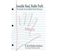 Invisible Hand, Visible Profit: The Simple Science Behind Smart Decisions