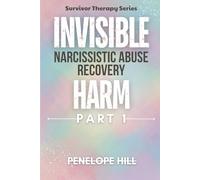 Invisible Harm 1 (Narcissistic Abuse Recovery): Reclaiming Self-Worth after Hidden Abuse & Complex PTSD - Story-Driven Path with Anchored Truths, Reflection Worksheets, and a FREE Companion Workbook