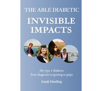 INVISIBLE IMPACTS: My type 1 diabetes from diagnosis to getting to grips