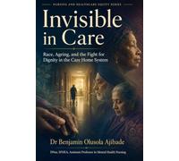 Invisible in Care: Race, Ageing, and the Fight for Dignity in the Care Home System