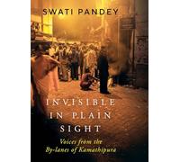 Invisible in Plain Sight – Voices From the By-Lanes of Kamathipura