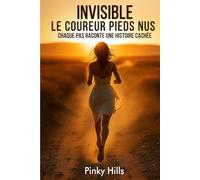 Invisible - Le coureur aux pieds nus: Chaque pas raconte une histoire cachée