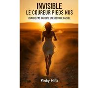 Invisible - Le coureur aux pieds nus: Chaque pas raconte une histoire cachée
