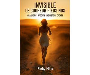 Invisible - Le coureur aux pieds nus: Chaque pas raconte une histoire cachée