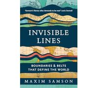 Invisible Lines : Boundaries and Belts That Define the World