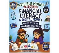 Invisible Money Detectives: Financial Literacy & Digital Money - Activity & Coloring Workbook for Kids Ages 7-9