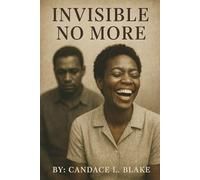 Invisible No More