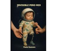 Invisible pero mio: Memoria de lo que el mundo no vio