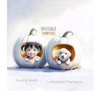 Invisible Pumpkins: Sowing Seeds: 1