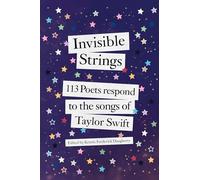 Kristie Frederick Daugherty – Invisible Strings – 113 poeti sulle canzoni di Taylor Swift
