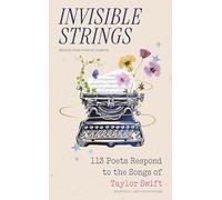 Invisible Strings: 113 Poets Respond to the Songs of Taylor Swift
