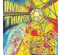 Invisible Things - PORTER RECORDS Home Is The Sun