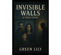 Invisible Walls: A True Story