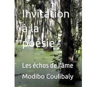 Invitation à la poésie: Les échos de l'âme