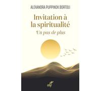 Invitation à la spiritualité: Un pas de plus