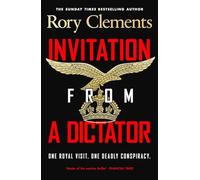 Invitation from a Dictator: The gripping new WW2 historical thriller from the bestselling author of Evil in High Places
