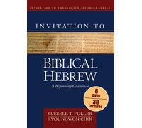 Invitation to Biblical Hebrew: A Beginning Grammar : 38 Lectures
