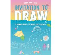 Invitation to Draw: 99 Drawing Prompts to Inspire Kids' Creativity