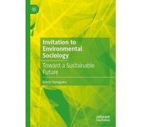 Invitation to Environmental Sociology: Toward a Sustainable Future