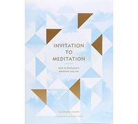 Invitation to Meditation: How to Find Peace Wherever You Are