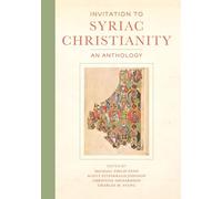 Invitation to Syriac Christianity: An Anthology