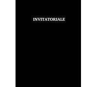 Invitatoriale Romanum: Invitatoria et Toni Psalmi Invitatorii secundum ordinem Divini Officii a Pio pp X restituti