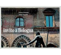 Invito a Bologna. Ediz. illustrata