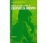 Invito a conoscere il crepuscolarismo