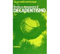 Invito a conoscere il decadentismo