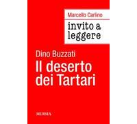 Invito a leggere «Il deserto dei tartari» di Dino Buzzati