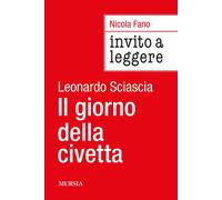Invito a leggere «Il giorno della civetta» di Leonardo Sciascia [Paperback] [Mar
