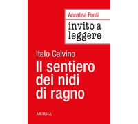 Invito a leggere «Il sentiero dei nidi di ragno» di Italo Calvino [Paperback] Po