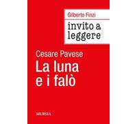 Invito a leggere «La luna e i falò» di Cesare Pavese