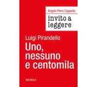 Invito a leggere «Uno, nessuno e centomila» di Luigi Pirandello - Cappello...