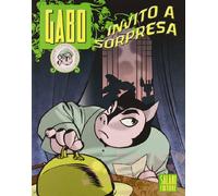 Invito a sorpresa. Gabo. Ediz. illustrata (Vol. 3)