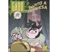 Invito a sorpresa. Gabo. Ediz. illustrata. Vol. 3