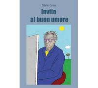 Invito al buon umore di Silvio Crea, 2018, Youcanprint