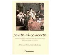 Invito al concerto. Riflessioni ed esperienze su alcuni momenti del processo di sviluppo della forma musicale concerto