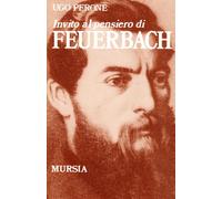 Invito al pensiero di Ludwig Feuerbach