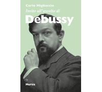 Invito all'ascolto di Debussy