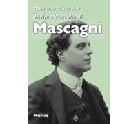 Invito all'ascolto di Mascagni