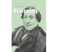 Invito all'ascolto di Rossini. Nuova ediz.