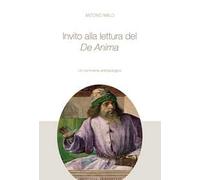 Invito alla lettura del De Anima. Un percorso antropologico