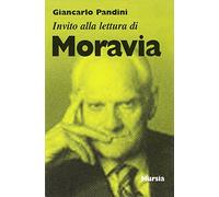 Invito alla lettura di Alberto Moravia: INVITO ALLA LETTURA DI MORAVIA