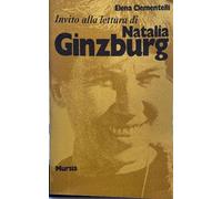 Invito alla lettura di Natalia Ginzburg: INVITO ALLA LETTURA DI GINZBURG